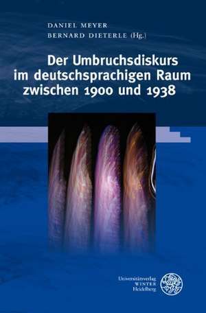 Der Umbruchsdiskurs Im Deutschsprachigen Raum Zwischen 1900 Und 1938: Eigennamen ALS Narrative Zentren Mittelalterlicher Epik. Mit Exemplarischen Einzeluntersuchungen Zum 'Meleranz' Des Pl de Daniel Meyer