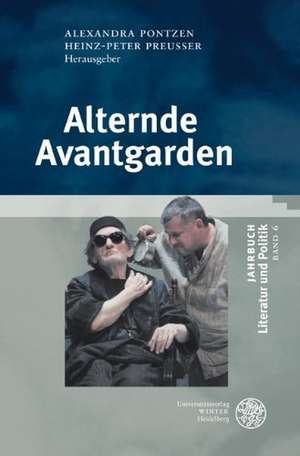 Jahrbuch Literatur und Politik 06. Alternde Avantgarden de Alexandra Pontzen