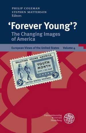 'Forever Young'?: The Changing Images of America de Philip Coleman