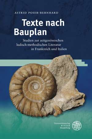 Texte Nach Bauplan: Studien Zur Zeitgenossischen Ludisch-Methodischen Literatur in Frankreich Und Italien de Astrid Poier-Bernhard