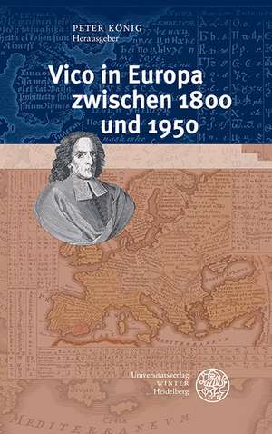 Vico in Europa Zwischen 1800 Und 1950: Deutschland, Frankreich Und Schweden Im Vergleich (1975-2011) de Peter König