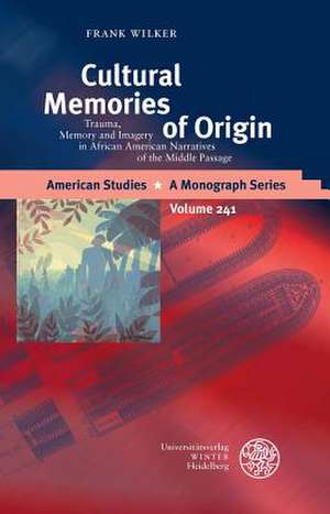 Cultural Memories of Origin de Frank Wilker