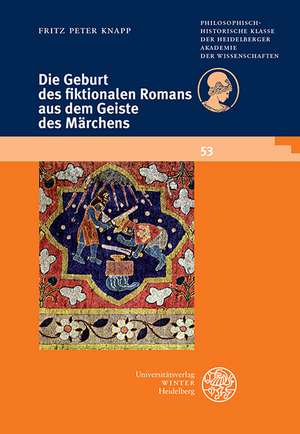 Die Geburt Des Fiktionalen Romans Aus Dem Geiste Des Marchens: Romantik Und Expressionismus Im Prozess Der Selbstreproduktion Des Literatursystems de Fritz Peter Knapp