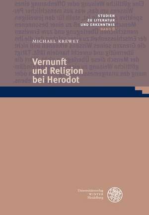 Vernunft und Religion bei Herodot de Michael Krewet