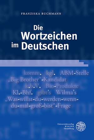 Die Wortzeichen Im Deutschen: 1966-1967 de Franziska Buchmann