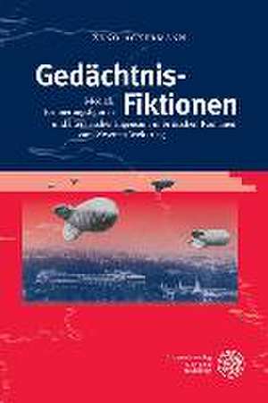 Gedachtnis-Fiktionen: Mediale Erinnerungsfiguren Und Literarischer Eigensinn in Britischen Romanen Zum Zweiten Weltkrieg de Zeno Ackermann