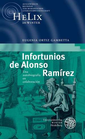 Infortunios de Alonso Ramirez: Una Autobiografia En Colaboracion de Eugenia Ortiz Gambetta