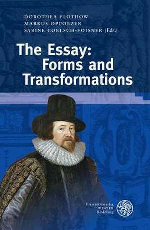 The Essay: Forms and Transformations de Dorothea Flothow