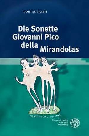 Die Sonette Giovanni Pico della Mirandolas de Tobias Roth