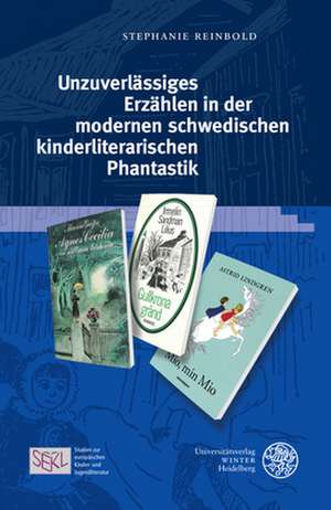 Unzuverlässiges Erzählen in der modernen schwedischen kinderliterarischen Phantastik de Stephanie Reinbold