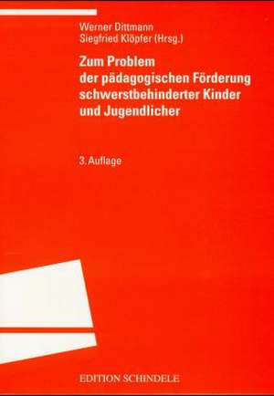 Zum Problem der pädagogischen Förderung schwerstbehinderter Kinder und Jugendlicher de Werner Dittmann