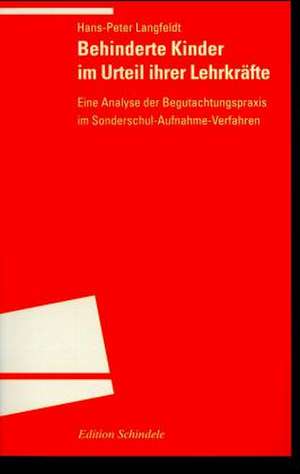 Behinderte Kinder im Urteil ihrer Lehrkräfte de Hans-Peter Langfeldt