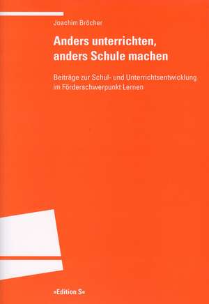 Anders unterrichten, anders Schule machen de Joachim Bröcher