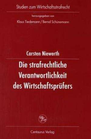 Die strafrechtliche Verantwortlichkeit des Wirtschaftsprüfers de Carsten Niewerth