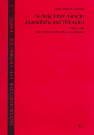 Sechzig Jahre danach: Jugendliche und Holocaust de Meik Zülsdorf-Kersting