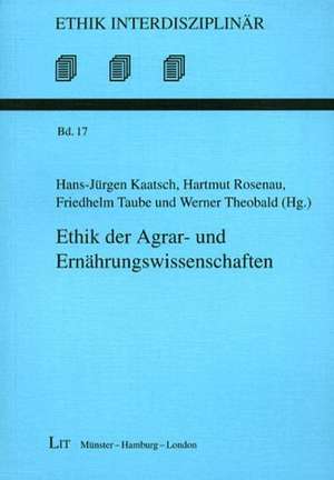 Ethik der Agrar- und Ernährungswissenschaften de Hans J. Kaatsch