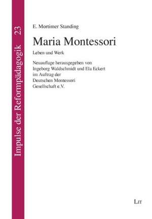 Maria Montessori de E. Mortimer Standing