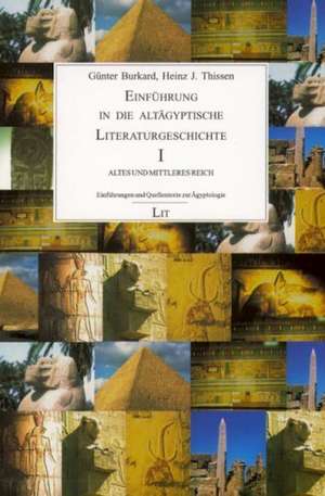 Einführung in die altägyptische Literaturgeschichte 1 de Günter Burkard