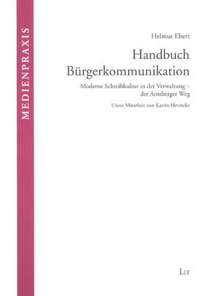 Handbuch Bürgerkommunikation de Helmut Ebert