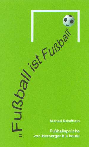 "Fußball ist Fußball" de Michael Schaffrath