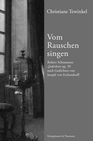 Vom Rauschen singen de Christiane Tewinkel