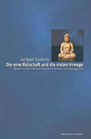 Die eine Botschaft und die vielen Irrwege de Gerhard Szczesny