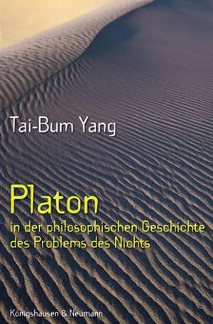 Platon in der philosophischen Geschichte des Problems des Nichts de Tai-Bum Yang