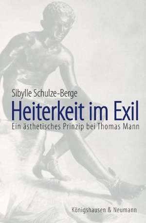 Heiterkeit im Exil de Sibylle Schulze-Berge