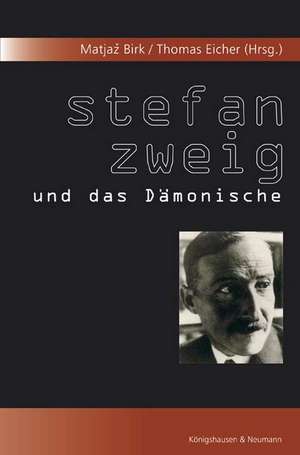 Stefan Zweig und das Dämonische de Matjaz Birk