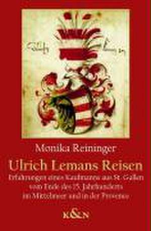 Ulrich Lemans Reisen de Monika Reininger