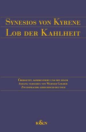 Lob der Kahlheit de Synesios von Kyrene