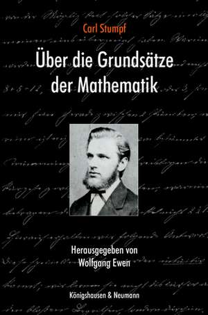 Carl Stumpf: Über die Grundsätze der Mathematik de Wolfgang Ewen