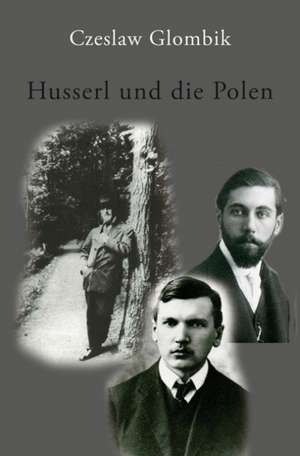 Husserl und die Polen de Czeslaw Glombik