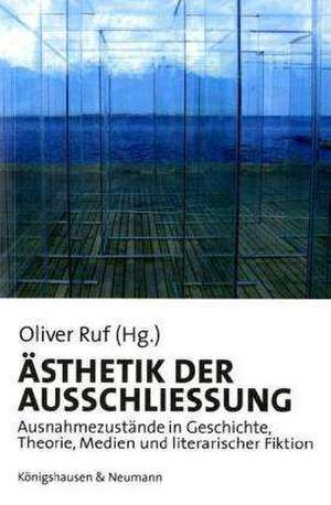 Ästhetik der Ausschließung de Oliver Ruf