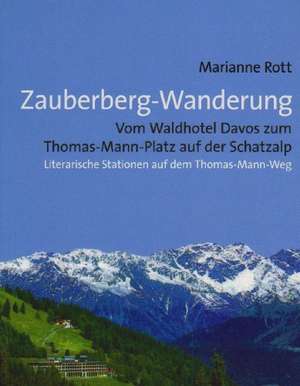 Zauberberg-Wanderung de Marianne Rott