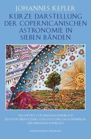 Kurze Darstellung der Copernicanischen Astronomie in sieben Bänden de Johannes Kepler