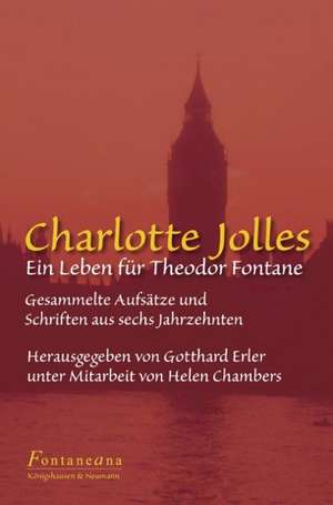 Ein Leben für Theodor Fontane de Charlotte Jolles