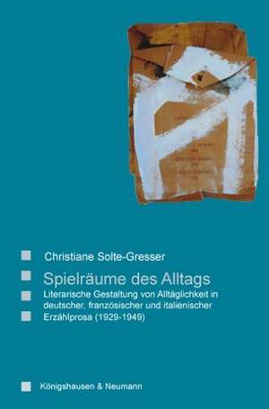 Spielräume des Alltags de Christiane Solte-Gresser