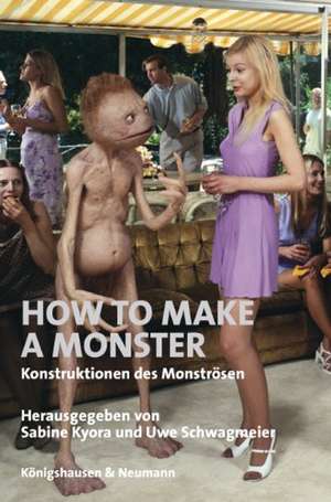 How To Make A Monster de Sabine Kyora