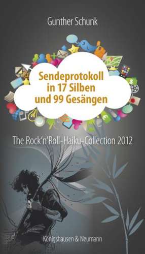 Sendeprotokoll in 17 Silben und 99 Gesängen de Gunther Schunk