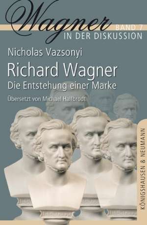 Richard Wagner de Nicholas Vazsonyi