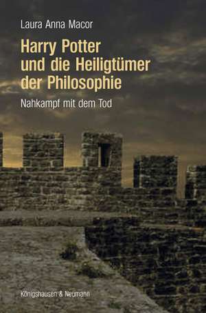 Harry Potter und die Heiligtümer der Philosophie de Laura Anna Macor