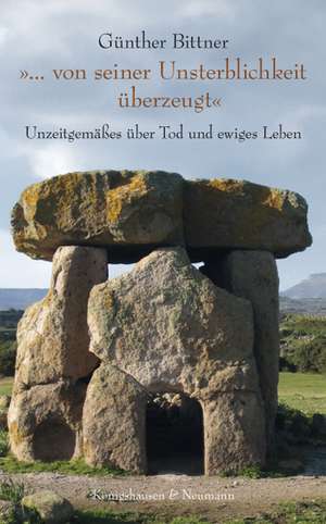 "... von seiner Unsterblichkeit überzeugt" de Günther Bittner