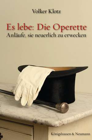 Es lebe: Die Operette de Volker Klotz