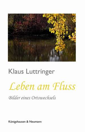 Leben am Fluss de Klaus Luttringer