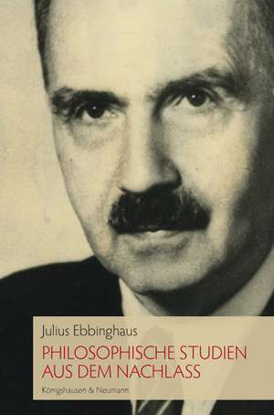 Philosophische Studien aus dem Nachlaß de Julius Ebbinghaus