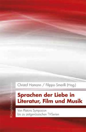 Sprachen der Liebe in Literatur, Film und Musik de Christof Hamann