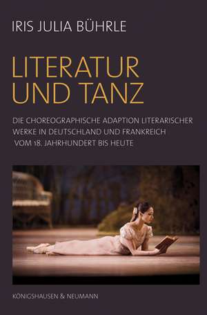 Literatur und Tanz de Iris Julia Bührle