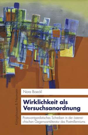 Wirklichkeit als Versuchsanordnung de Nora Boeckl