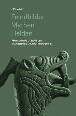 Feindbilder - Mythen - Helden de Jens Zeyer